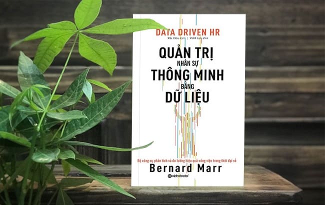 “Quản trị nhân sự thông minh bằng dữ liệu”- Bernard Marr