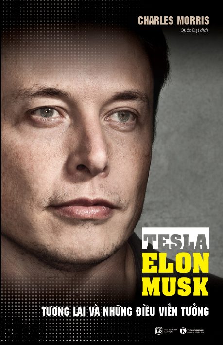 Tesla – Elon Musk Tương Lai Và Những Điều Viễn Tưởng