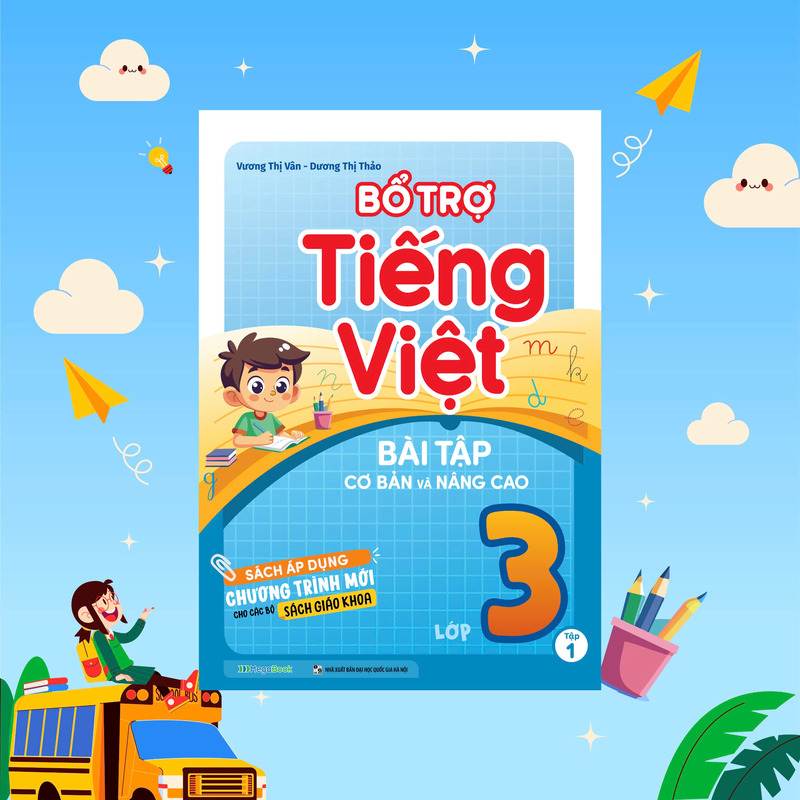 Bổ Trợ Tiếng Việt Bài Tập Cơ Bản Và Nâng Cao Lớp 3 - Tập 1