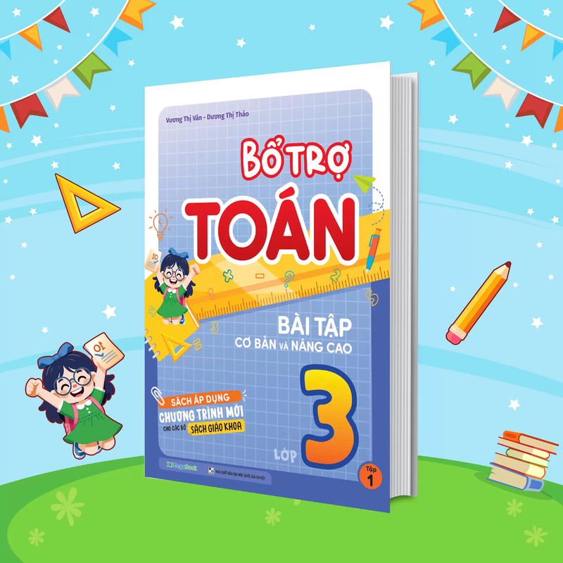 Bổ Trợ Toán Bài Tập Cơ Bản Và Nâng Cao Lớp 3 - Tập 1