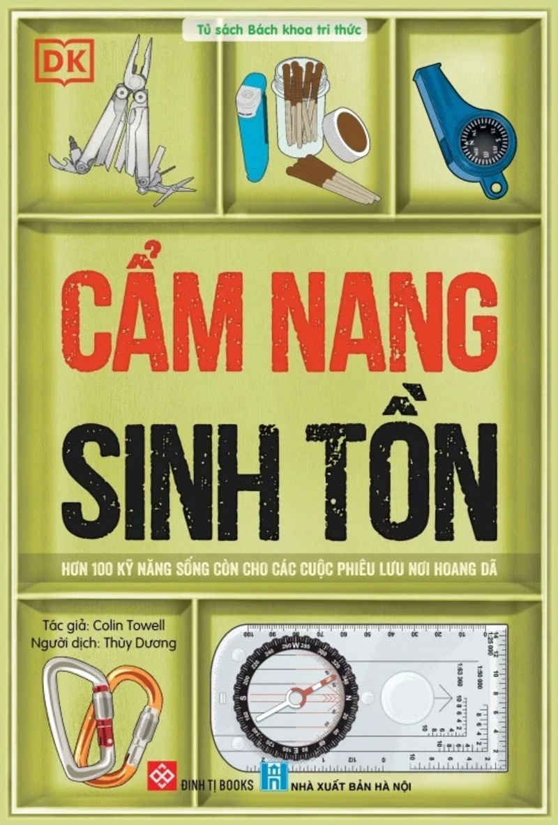 Cẩm Nang Sinh Tồn - Hơn 100 Kỹ Năng Sống Còn Cho Các Cuộc Phiêu Lưu Nơi Hoang Dã