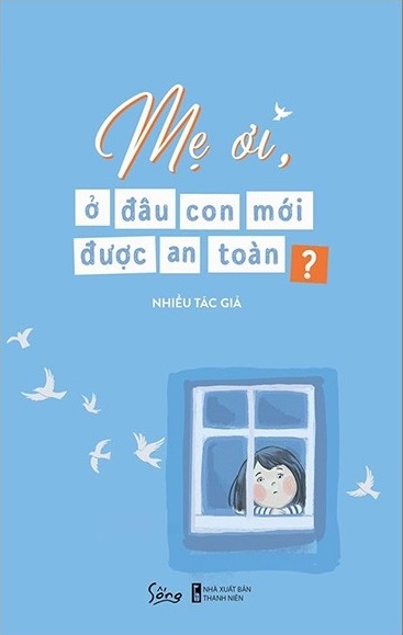 Mẹ Ơi, Ở Đâu Con Mới Được An Toàn?