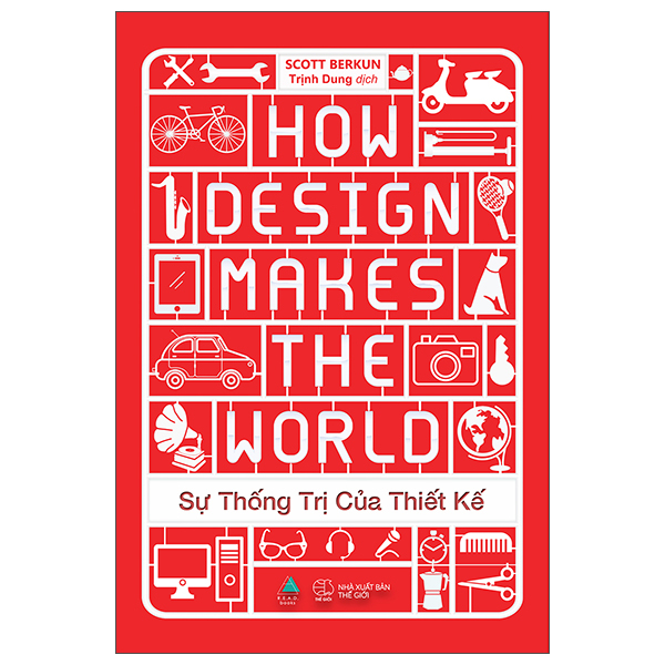 Sự Thống Trị Của Thiết Kế - How Design Makes The World